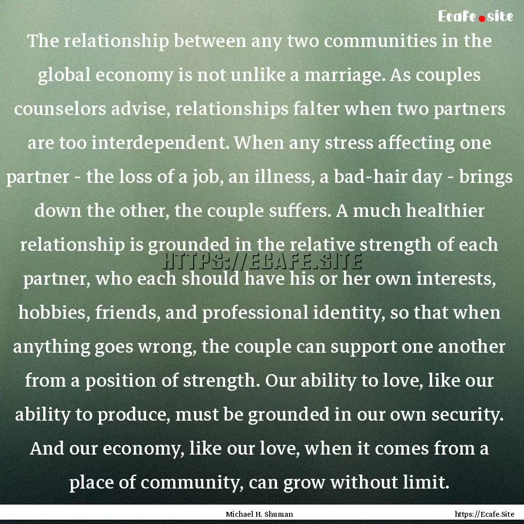 The relationship between any two communities.... : Quote by Michael H. Shuman