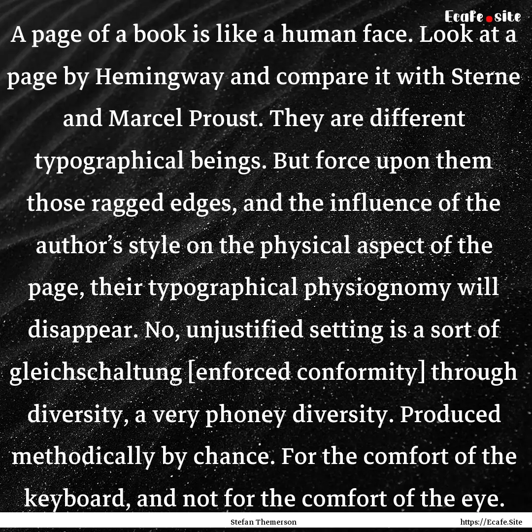 A page of a book is like a human face. Look.... : Quote by Stefan Themerson