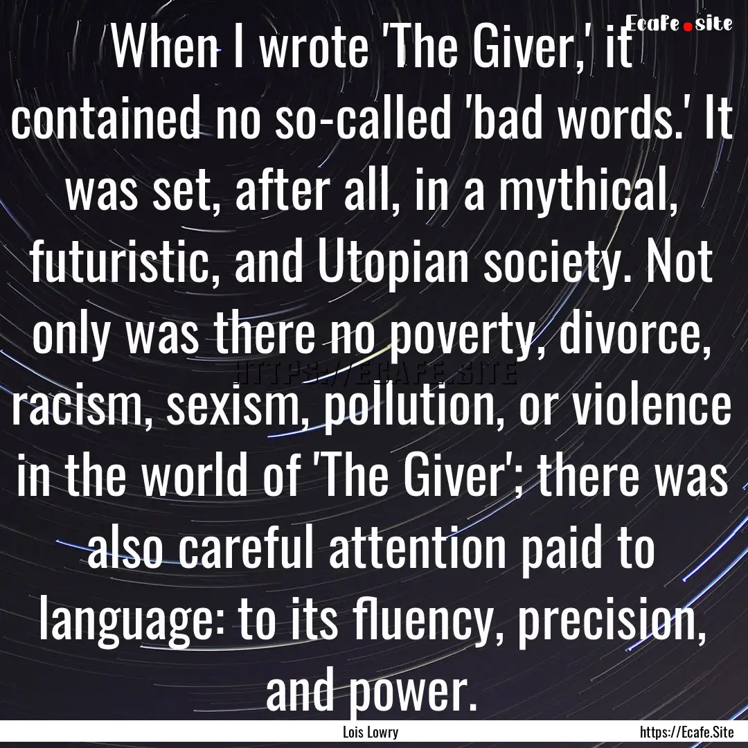 When I wrote 'The Giver,' it contained no.... : Quote by Lois Lowry