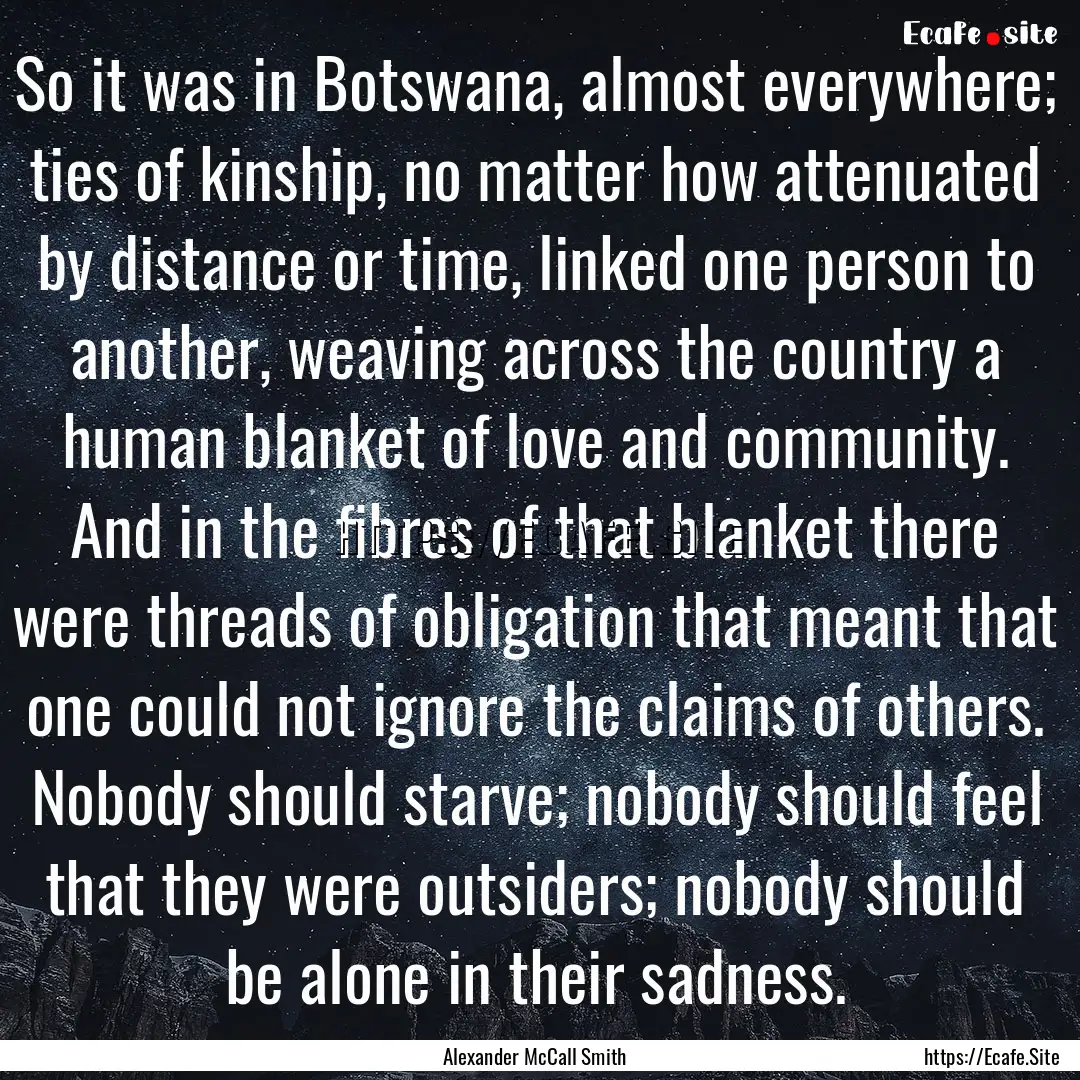 So it was in Botswana, almost everywhere;.... : Quote by Alexander McCall Smith