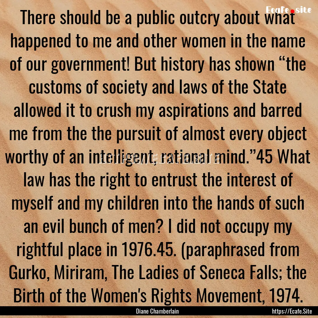 There should be a public outcry about what.... : Quote by Diane Chamberlain