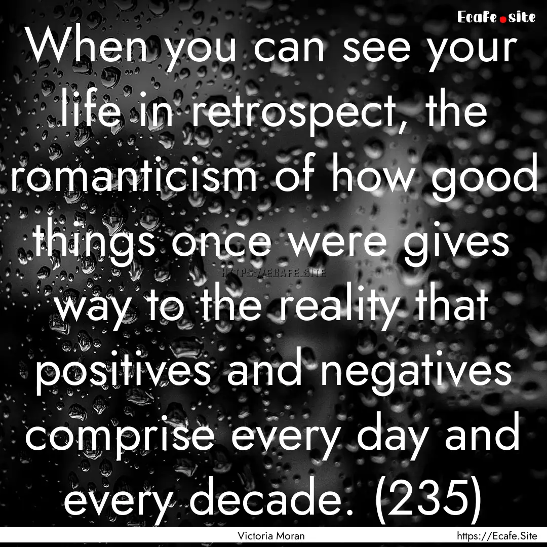 When you can see your life in retrospect,.... : Quote by Victoria Moran