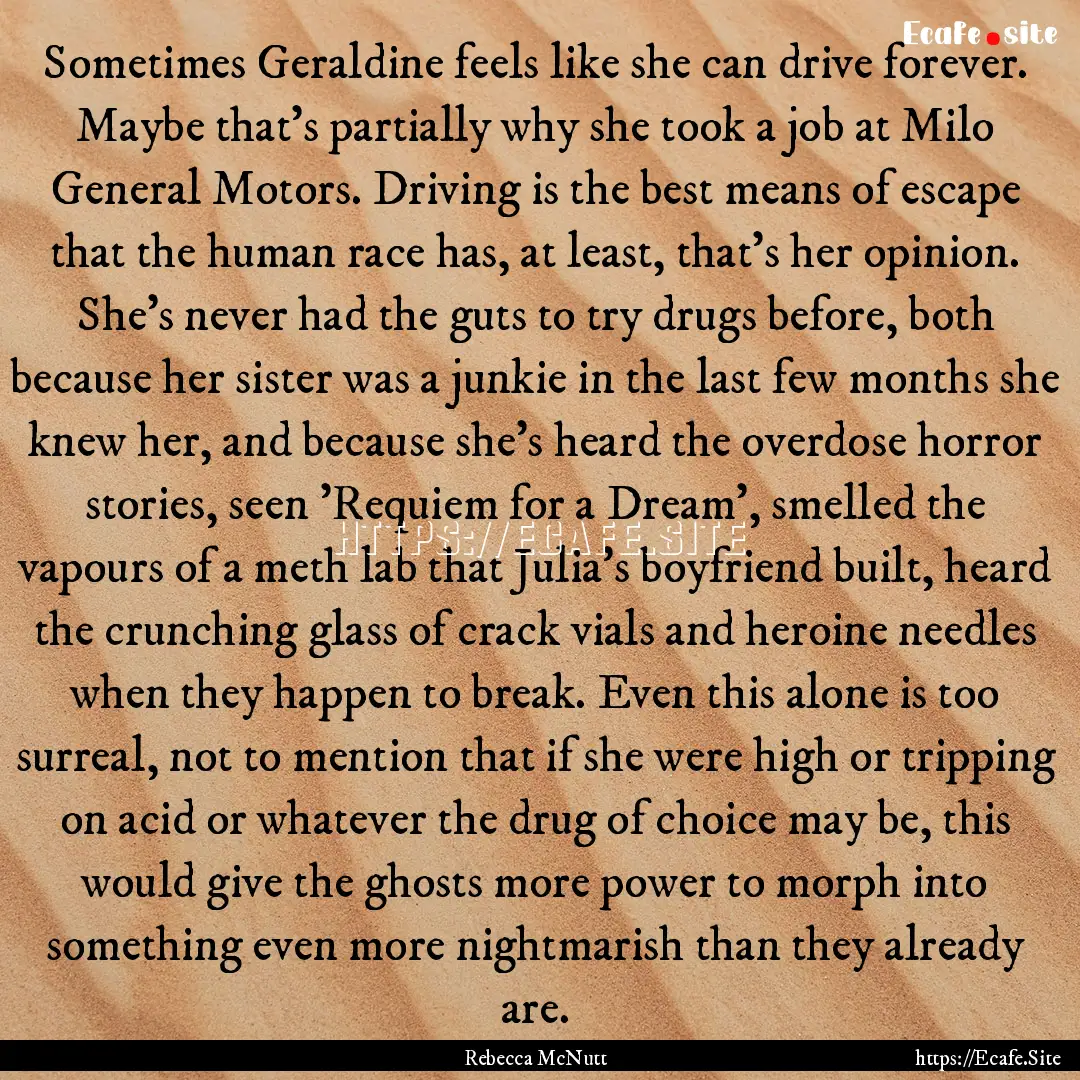 Sometimes Geraldine feels like she can drive.... : Quote by Rebecca McNutt