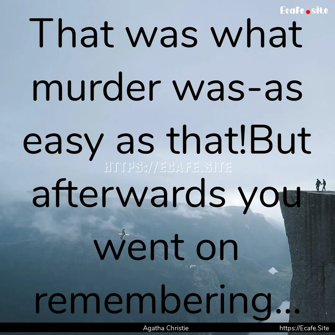 That was what murder was-as easy as that!But.... : Quote by Agatha Christie