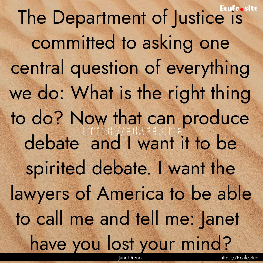 The Department of Justice is committed to.... : Quote by Janet Reno