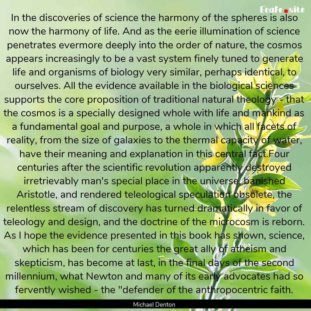 In the discoveries of science the harmony.... : Quote by Michael Denton