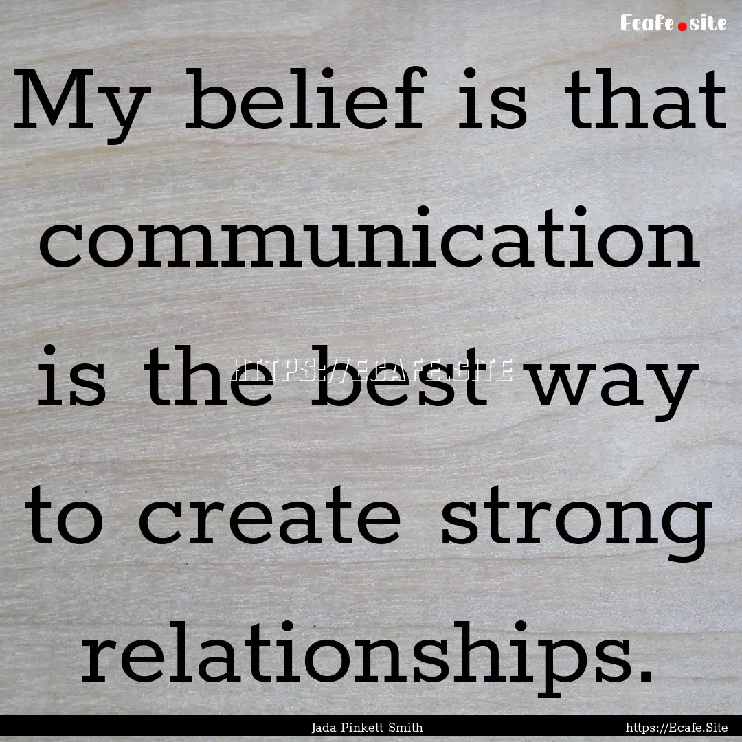 My belief is that communication is the best.... : Quote by Jada Pinkett Smith