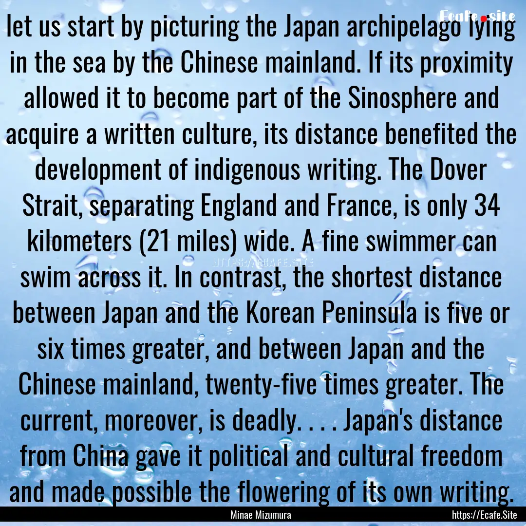 let us start by picturing the Japan archipelago.... : Quote by Minae Mizumura