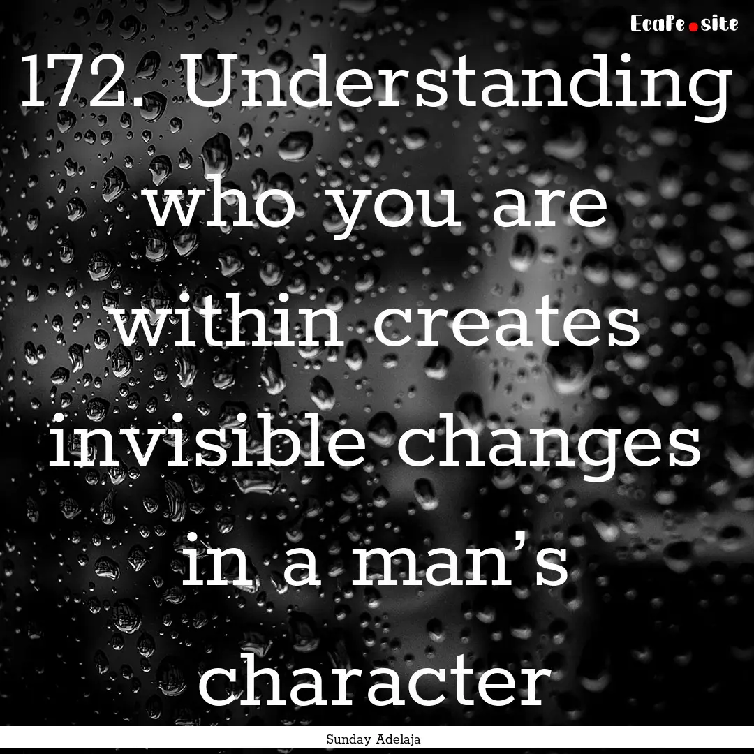 172. Understanding who you are within creates.... : Quote by Sunday Adelaja