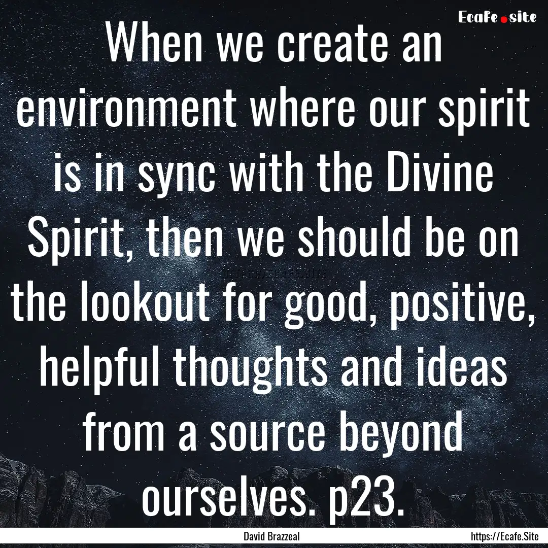 When we create an environment where our spirit.... : Quote by David Brazzeal