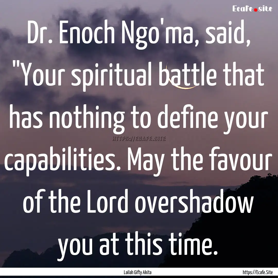 Dr. Enoch Ngo'ma, said, 