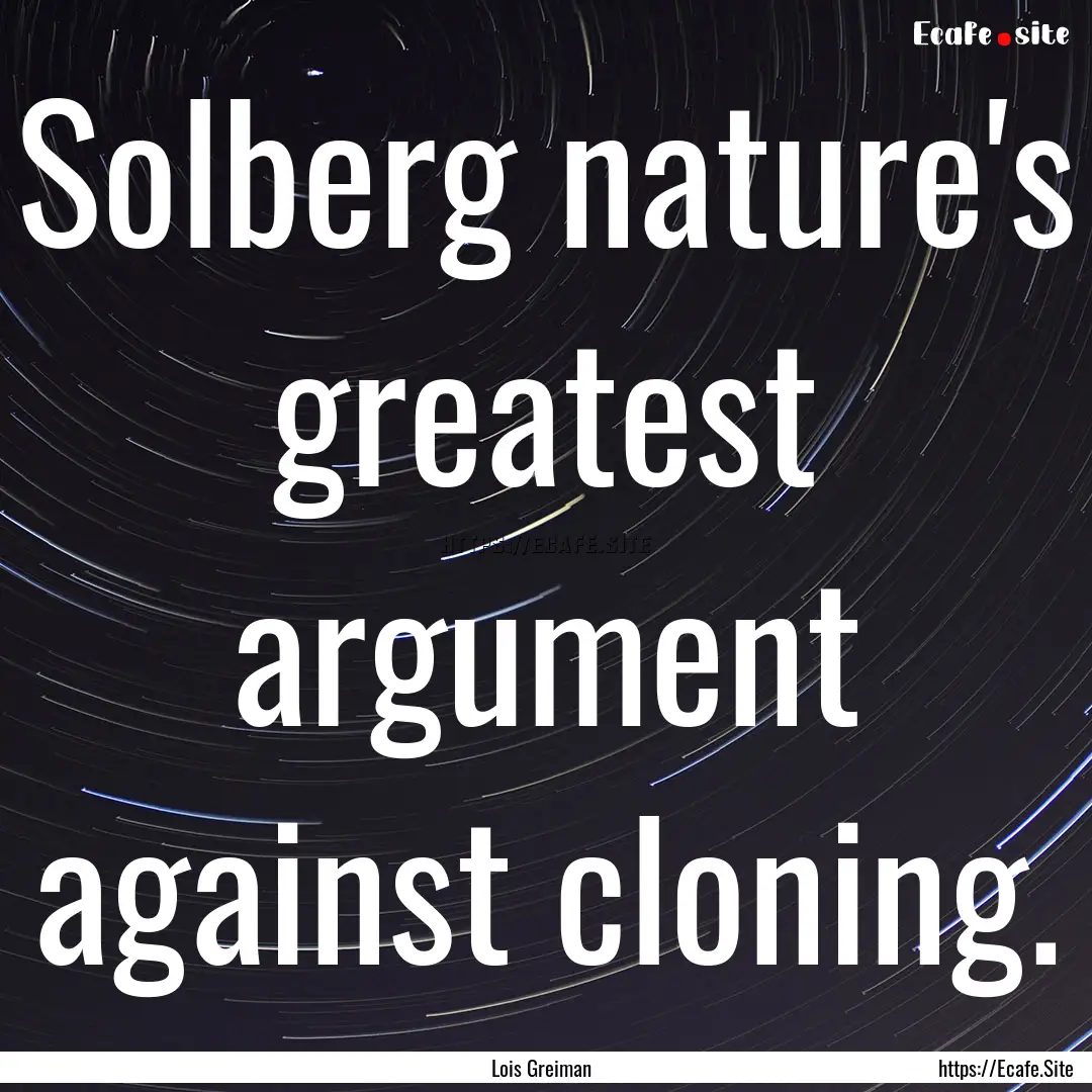 Solberg nature's greatest argument against.... : Quote by Lois Greiman