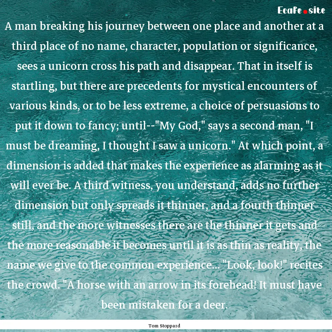 A man breaking his journey between one place.... : Quote by Tom Stoppard