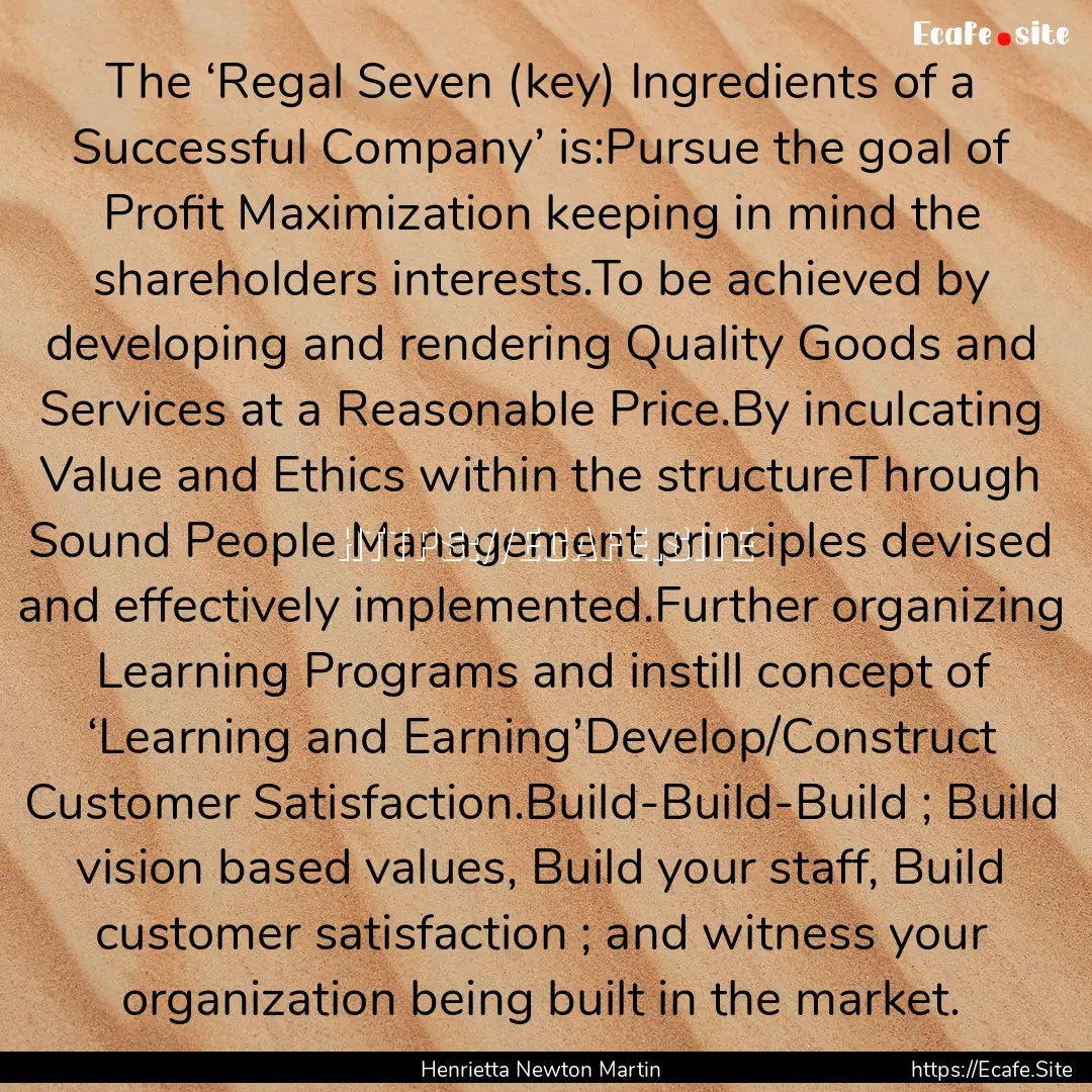 The ‘Regal Seven (key) Ingredients of a.... : Quote by Henrietta Newton Martin