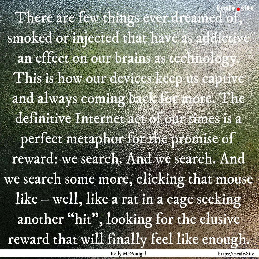 There are few things ever dreamed of, smoked.... : Quote by Kelly McGonigal