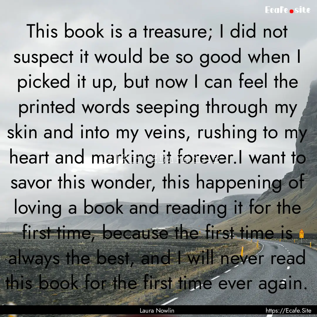 This book is a treasure; I did not suspect.... : Quote by Laura Nowlin