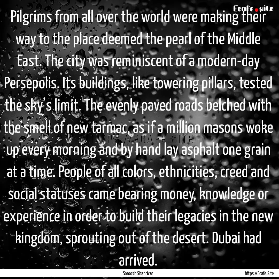 Pilgrims from all over the world were making.... : Quote by Soroosh Shahrivar