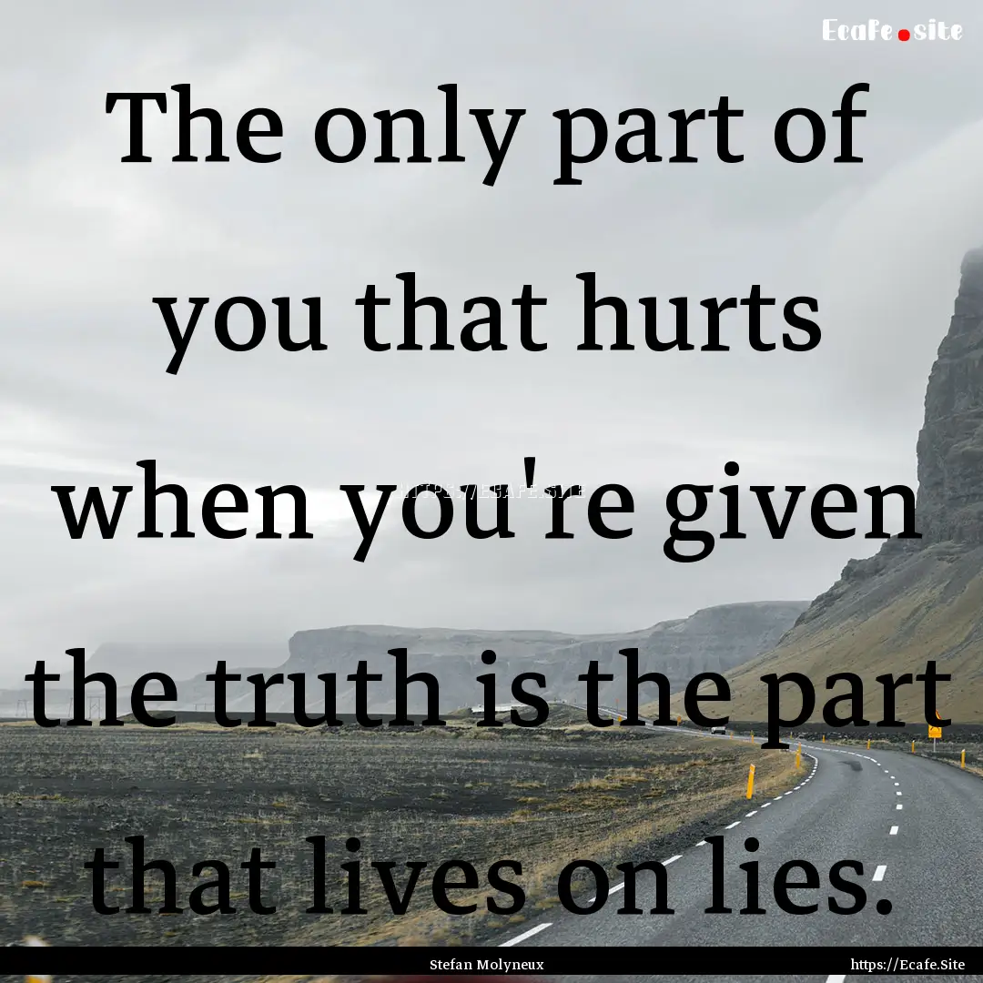 The only part of you that hurts when you're.... : Quote by Stefan Molyneux