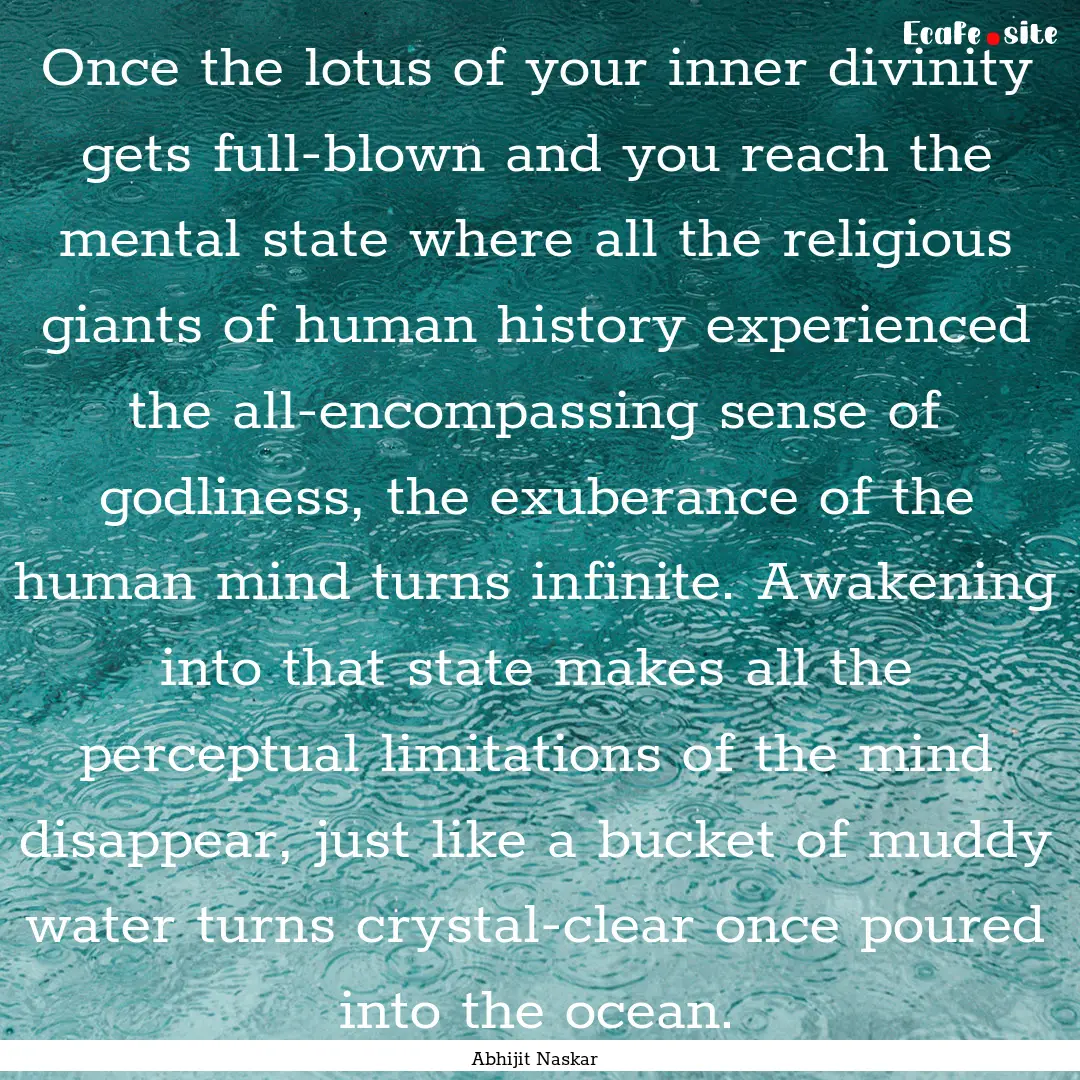 Once the lotus of your inner divinity gets.... : Quote by Abhijit Naskar