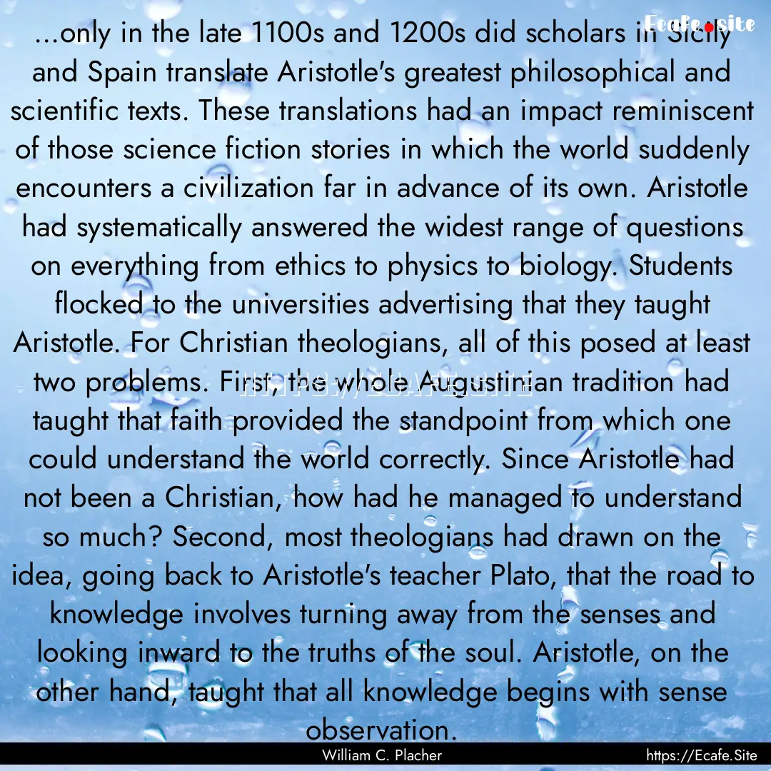 ...only in the late 1100s and 1200s did scholars.... : Quote by William C. Placher