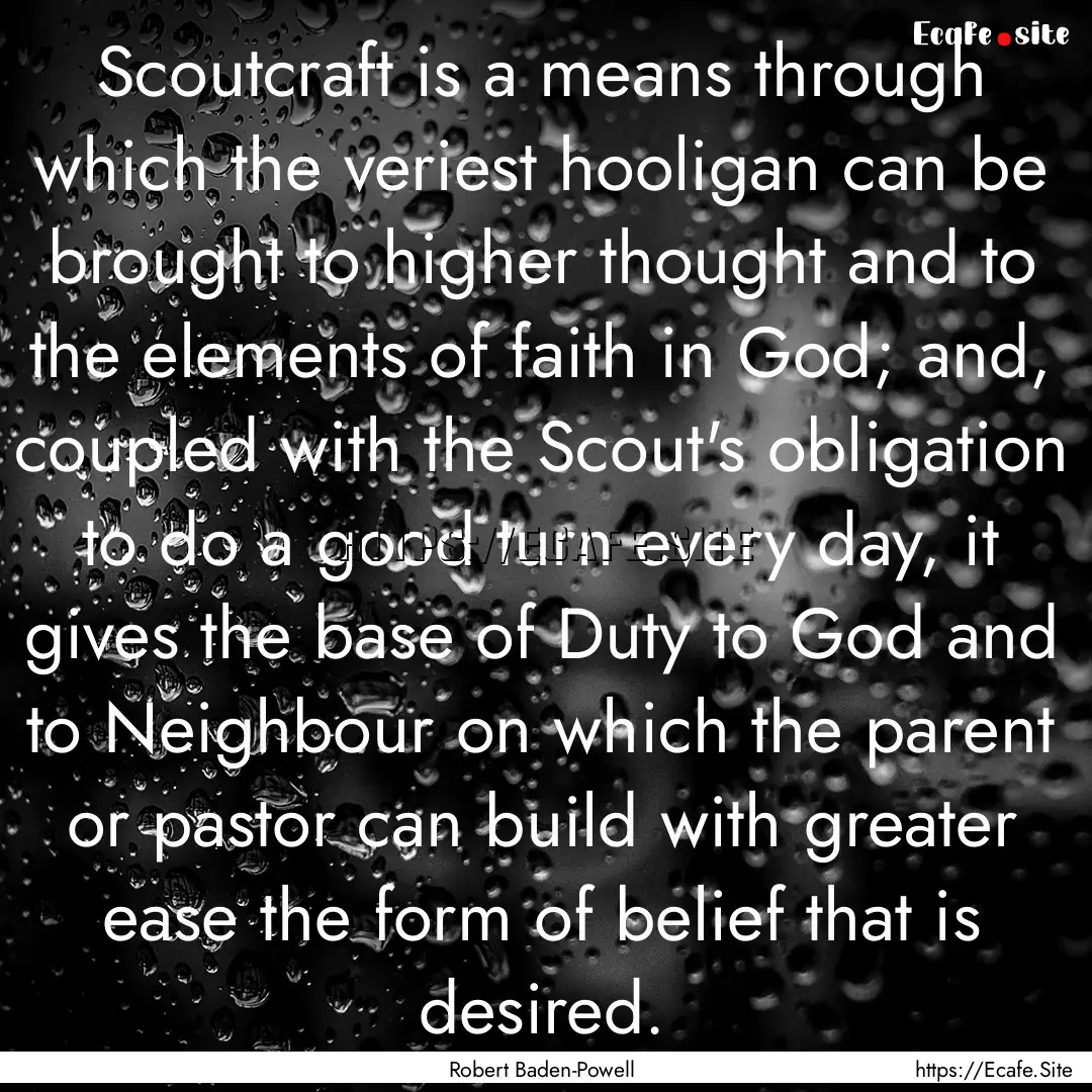 Scoutcraft is a means through which the veriest.... : Quote by Robert Baden-Powell