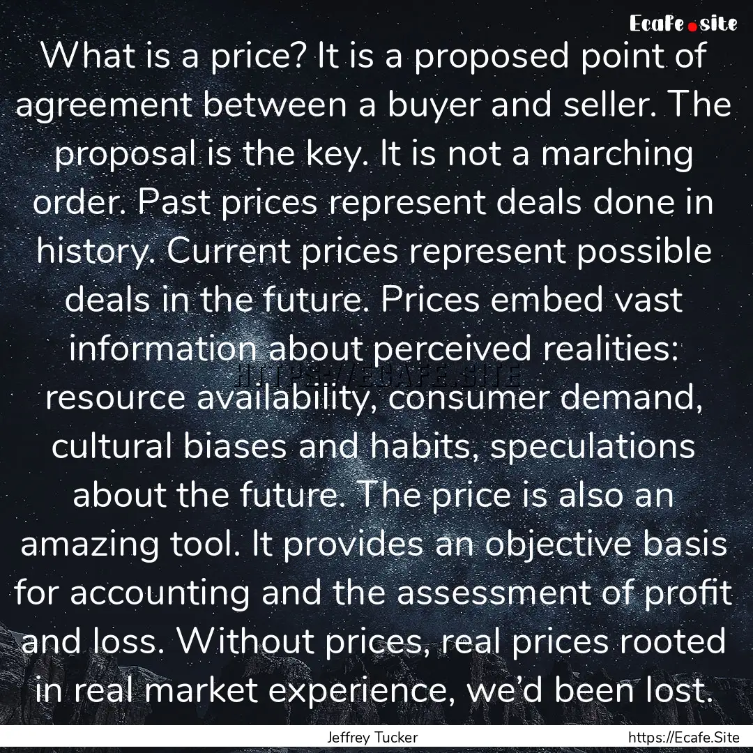 What is a price? It is a proposed point of.... : Quote by Jeffrey Tucker