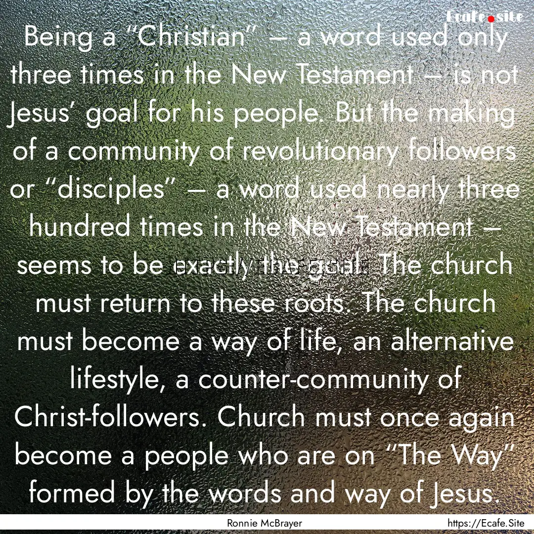 Being a “Christian” – a word used only.... : Quote by Ronnie McBrayer