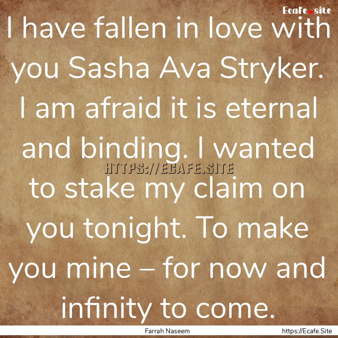 I have fallen in love with you Sasha Ava.... : Quote by Farrah Naseem