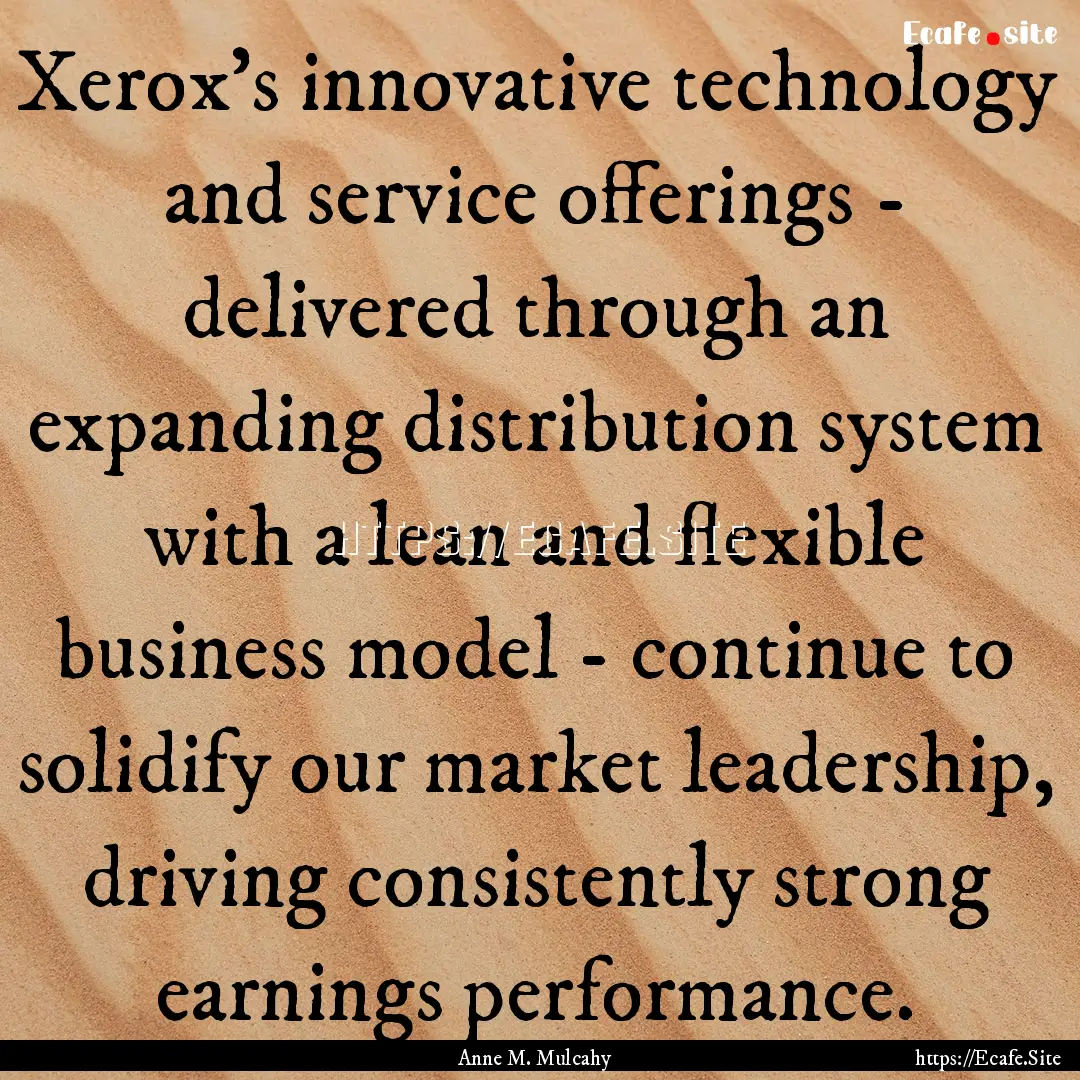 Xerox's innovative technology and service.... : Quote by Anne M. Mulcahy