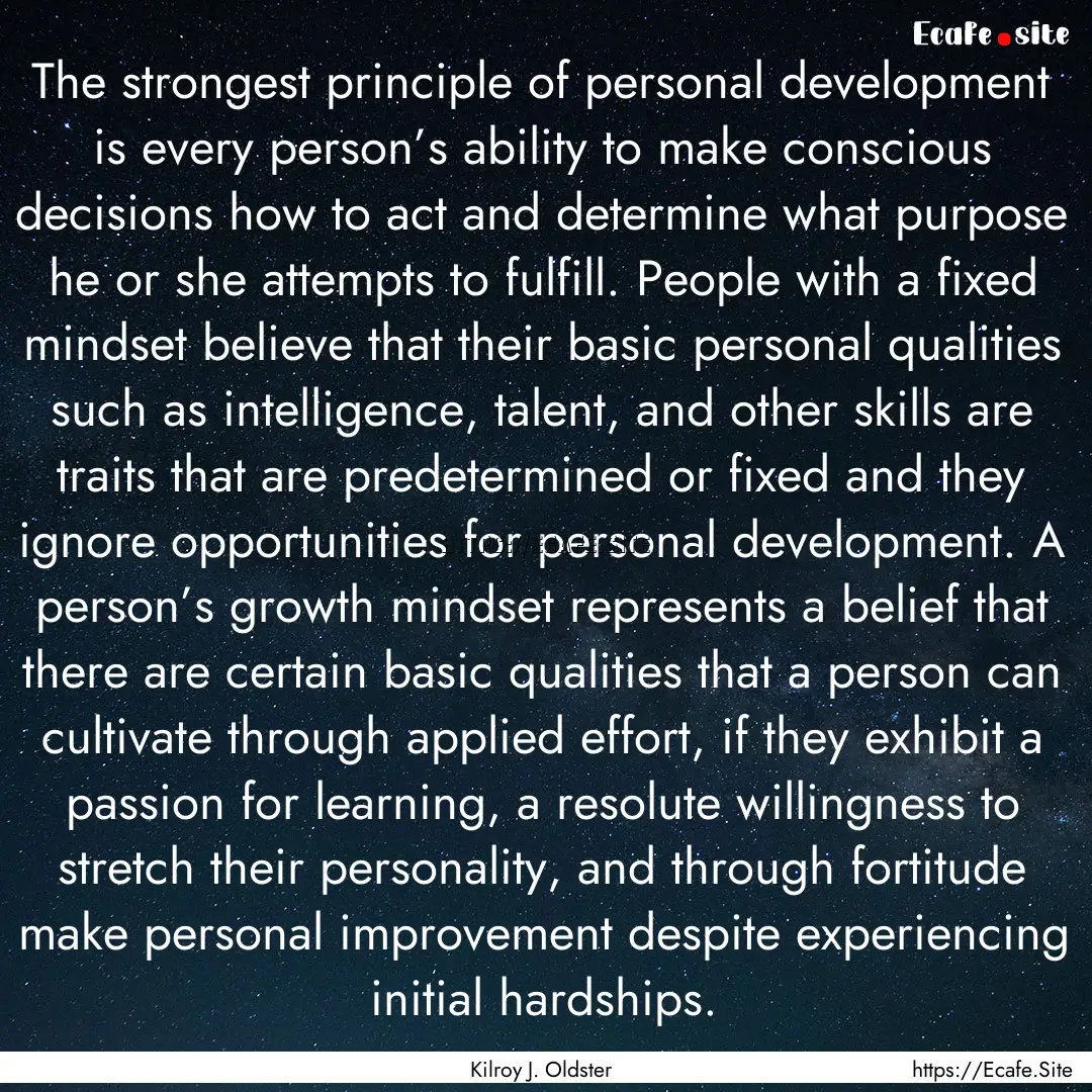 The strongest principle of personal development.... : Quote by Kilroy J. Oldster