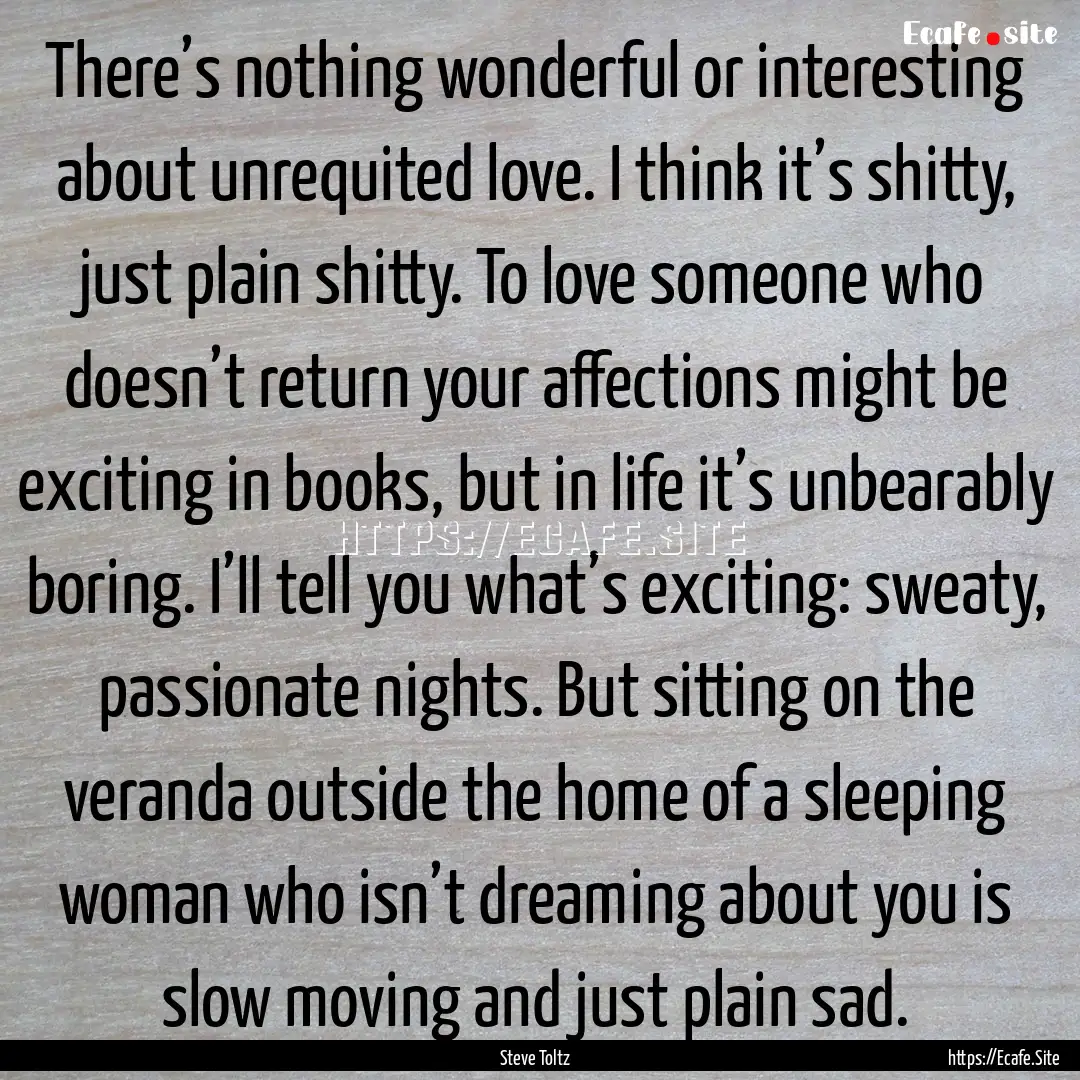 There’s nothing wonderful or interesting.... : Quote by Steve Toltz