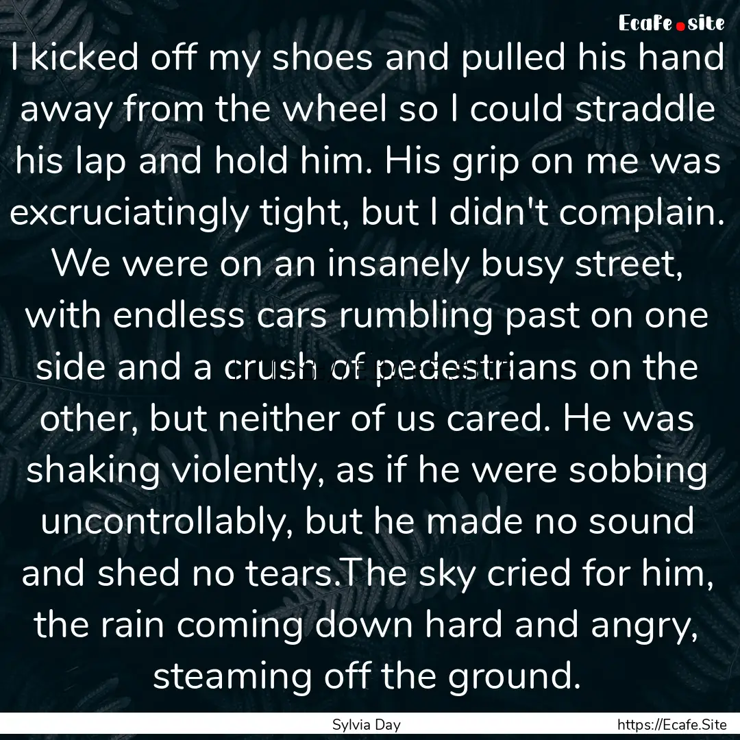 I kicked off my shoes and pulled his hand.... : Quote by Sylvia Day