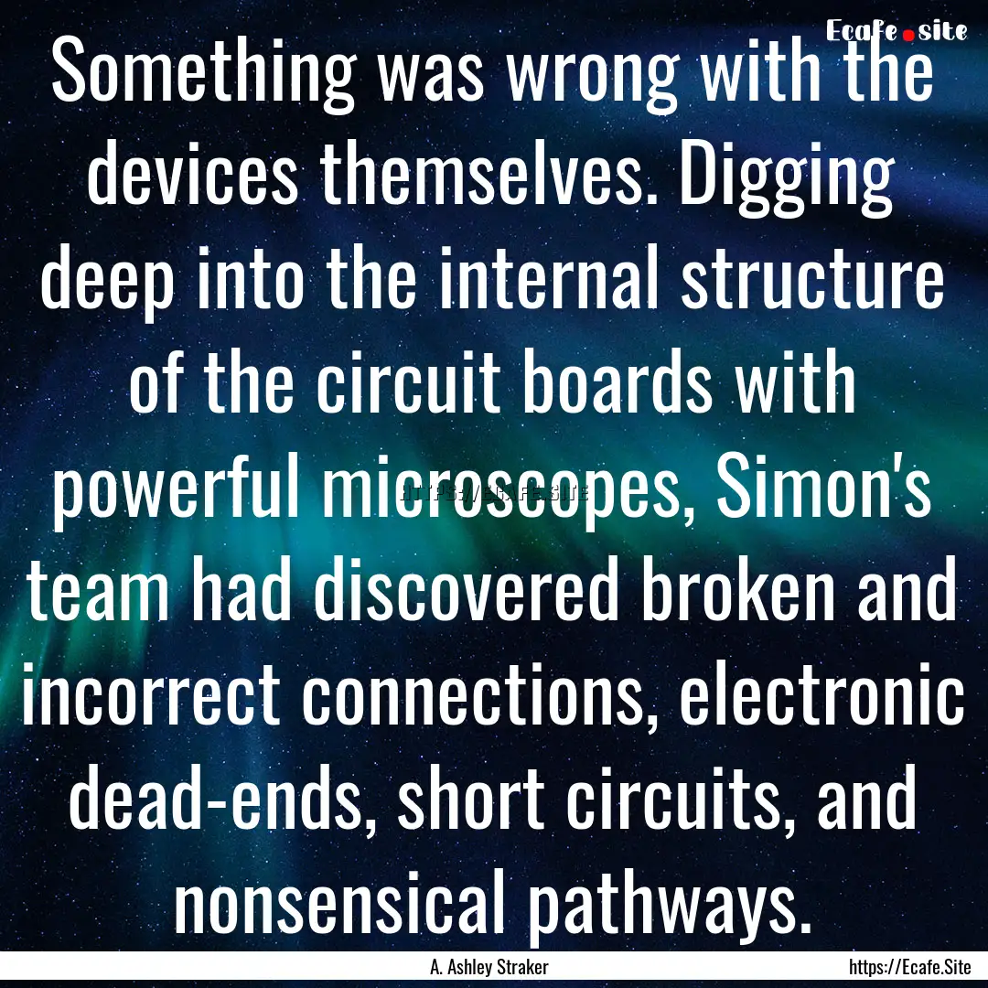 Something was wrong with the devices themselves..... : Quote by A. Ashley Straker