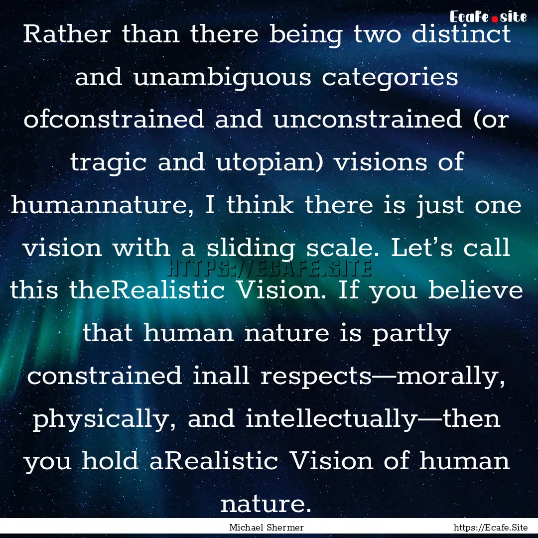 Rather than there being two distinct and.... : Quote by Michael Shermer