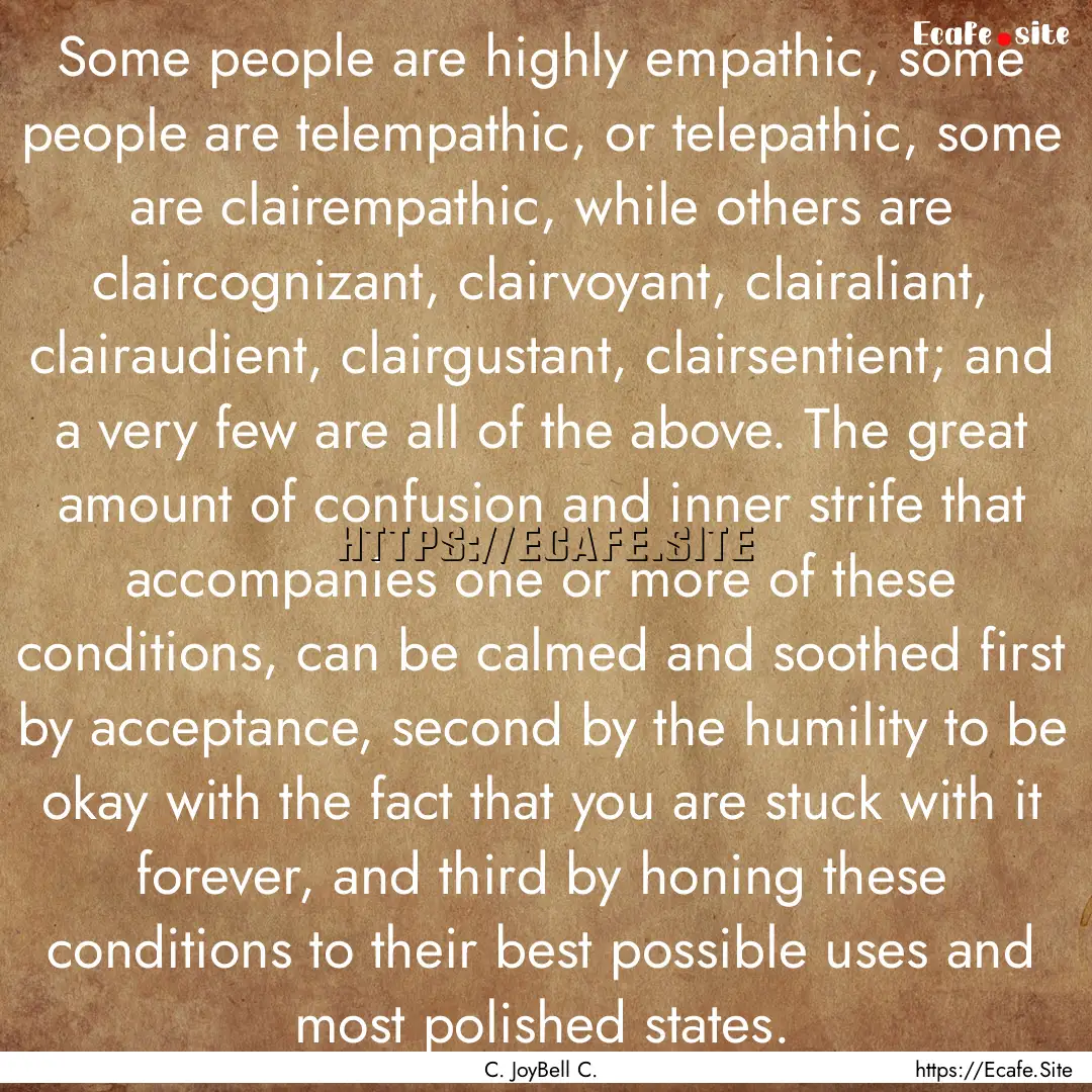 Some people are highly empathic, some people.... : Quote by C. JoyBell C.