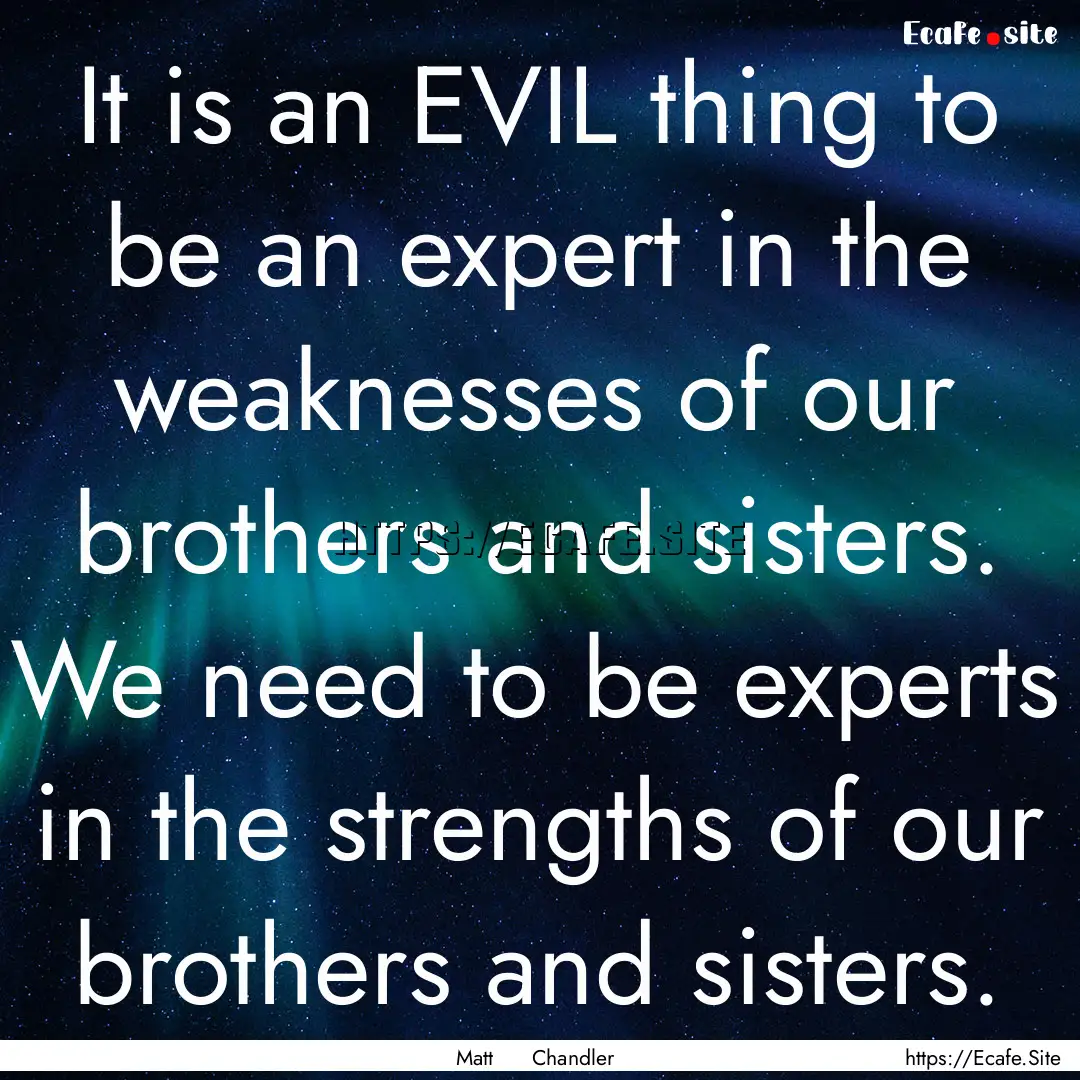 It is an EVIL thing to be an expert in the.... : Quote by Matt Chandler