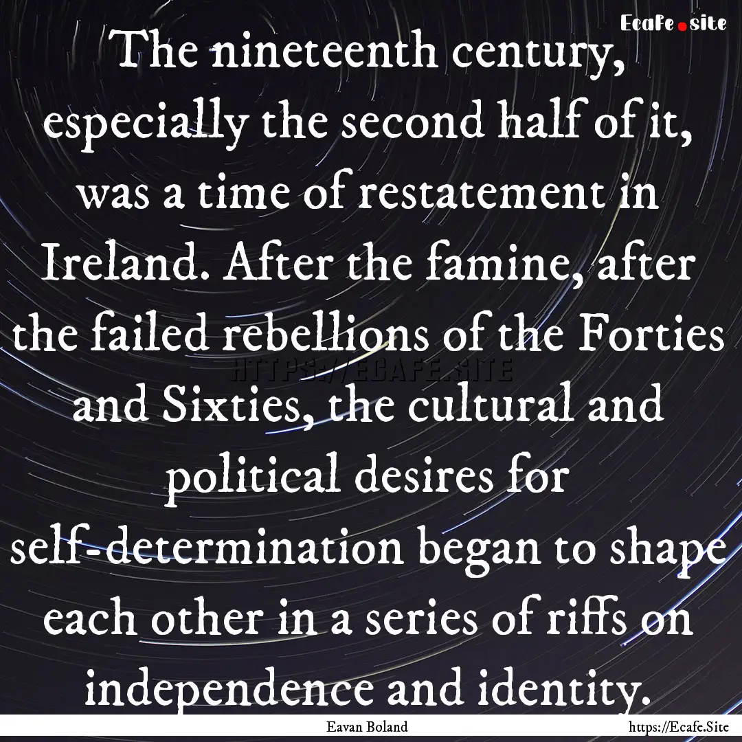 The nineteenth century, especially the second.... : Quote by Eavan Boland