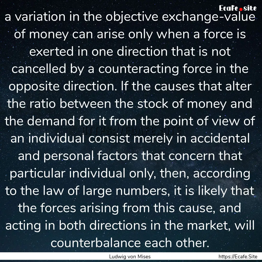 a variation in the objective exchange-value.... : Quote by Ludwig von Mises