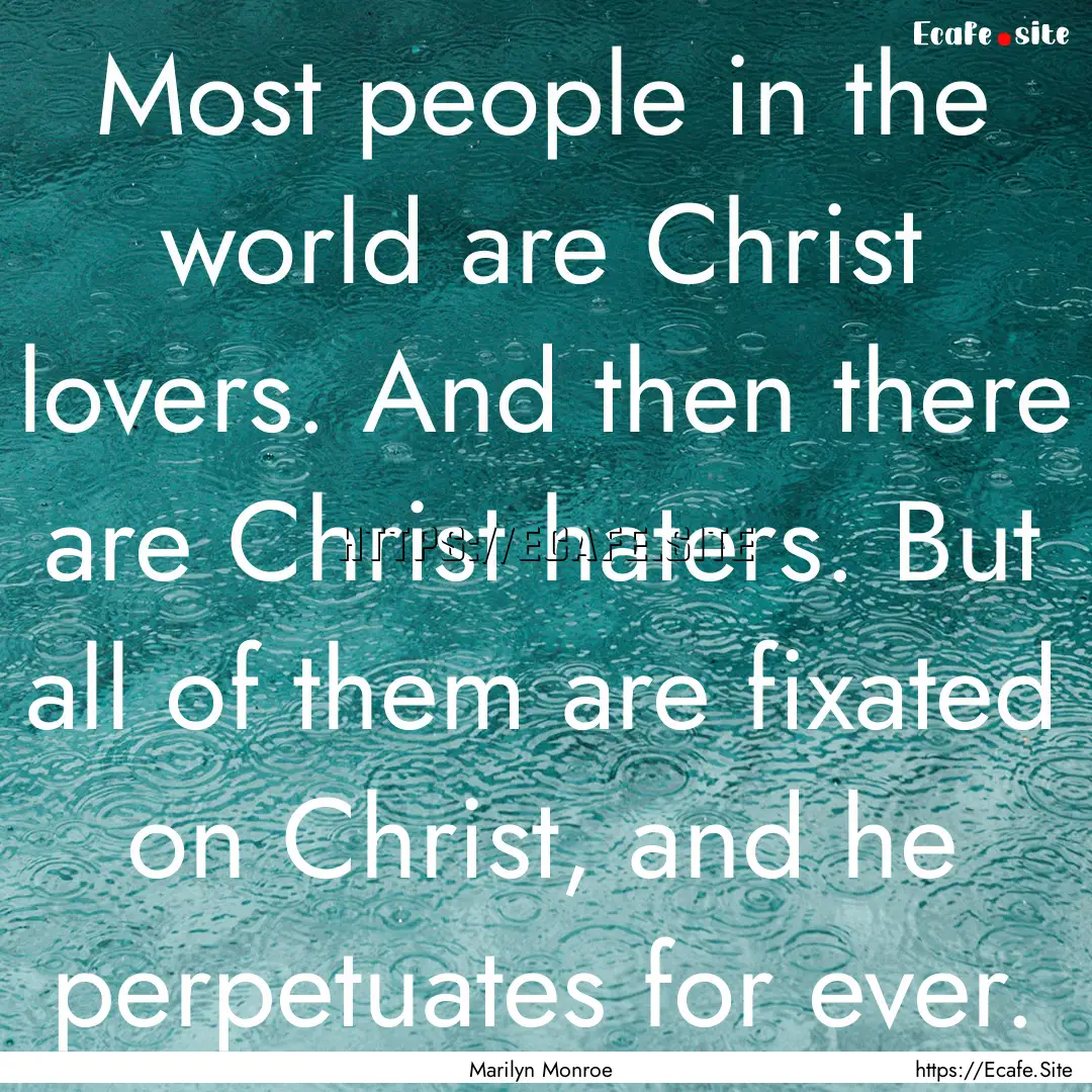 Most people in the world are Christ lovers..... : Quote by Marilyn Monroe