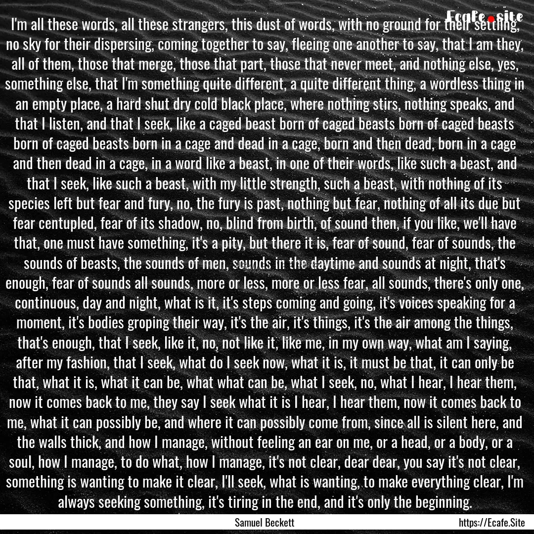 I'm all these words, all these strangers,.... : Quote by Samuel Beckett