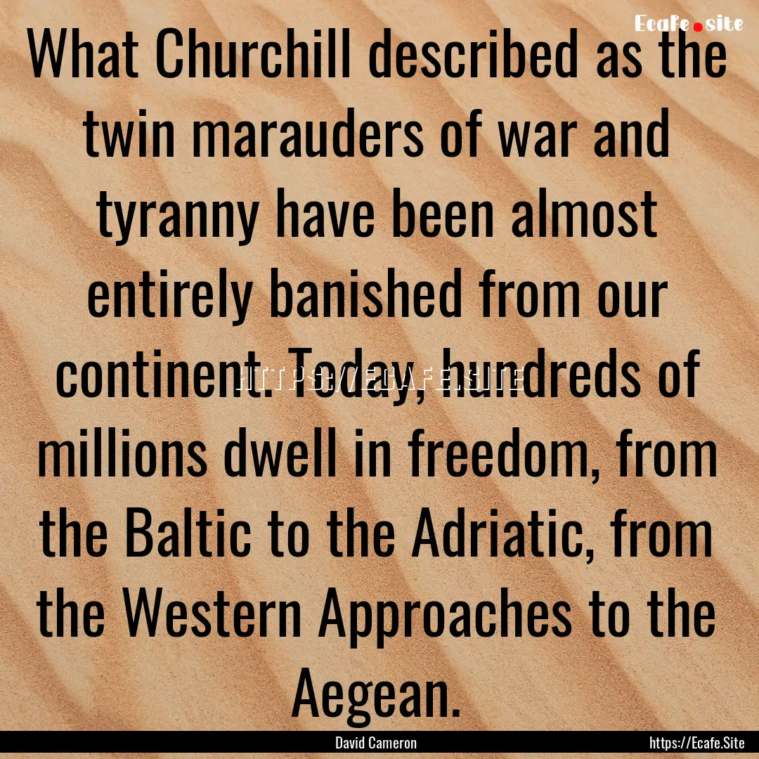 What Churchill described as the twin marauders.... : Quote by David Cameron