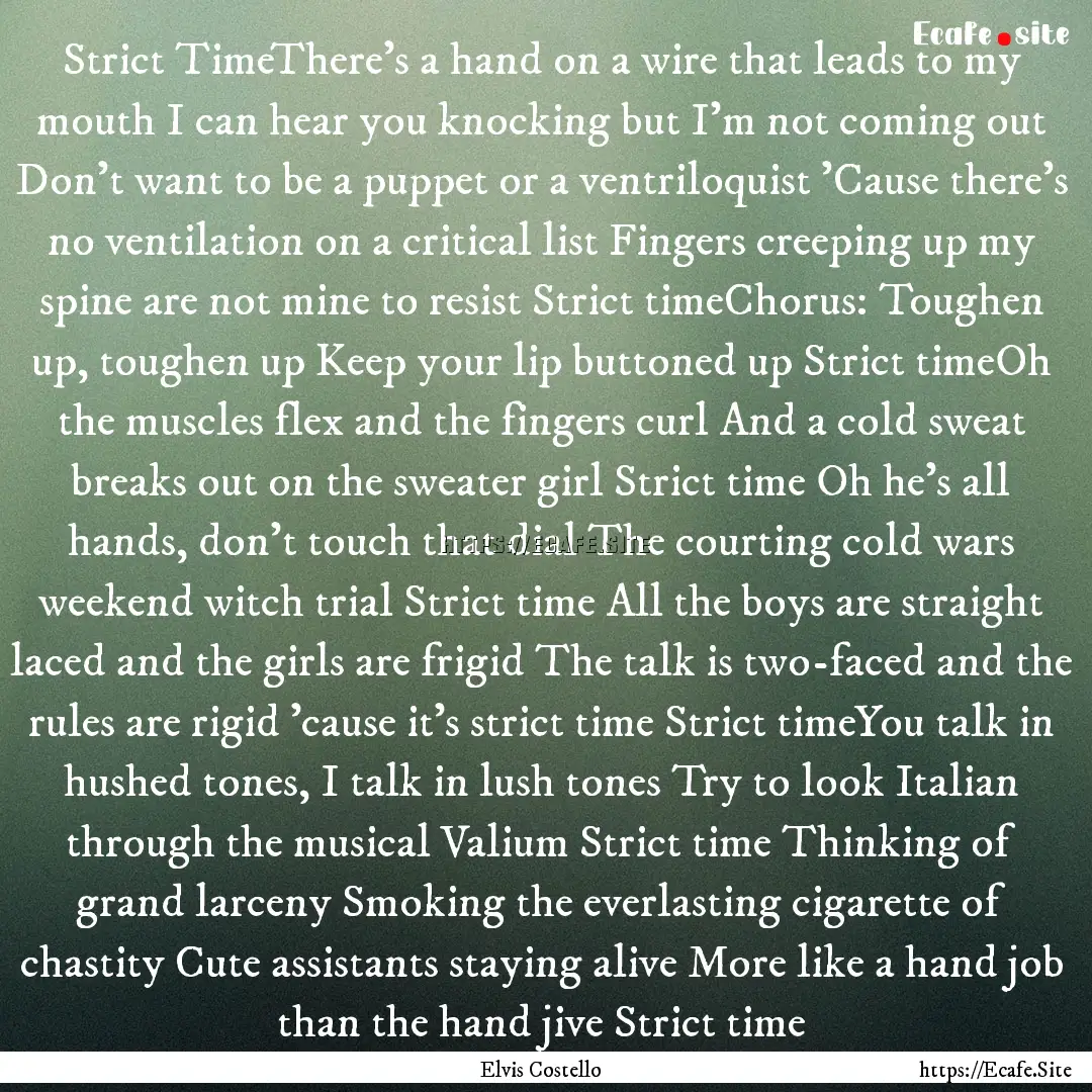 Strict TimeThere's a hand on a wire that.... : Quote by Elvis Costello