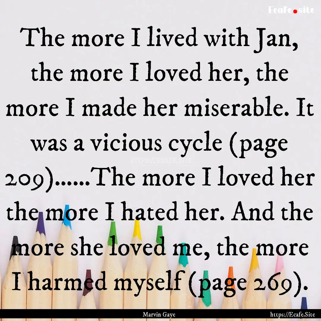 The more I lived with Jan, the more I loved.... : Quote by Marvin Gaye