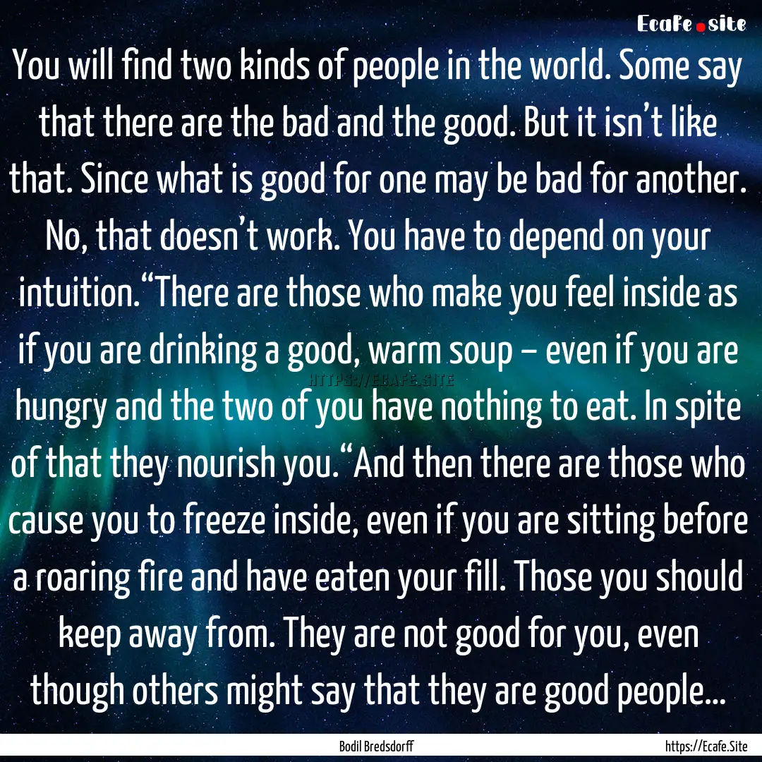 You will find two kinds of people in the.... : Quote by Bodil Bredsdorff