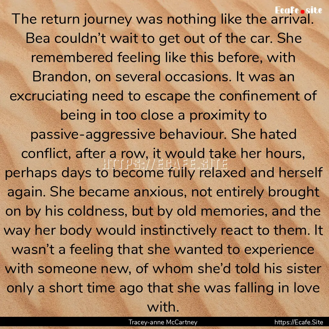 The return journey was nothing like the arrival..... : Quote by Tracey-anne McCartney