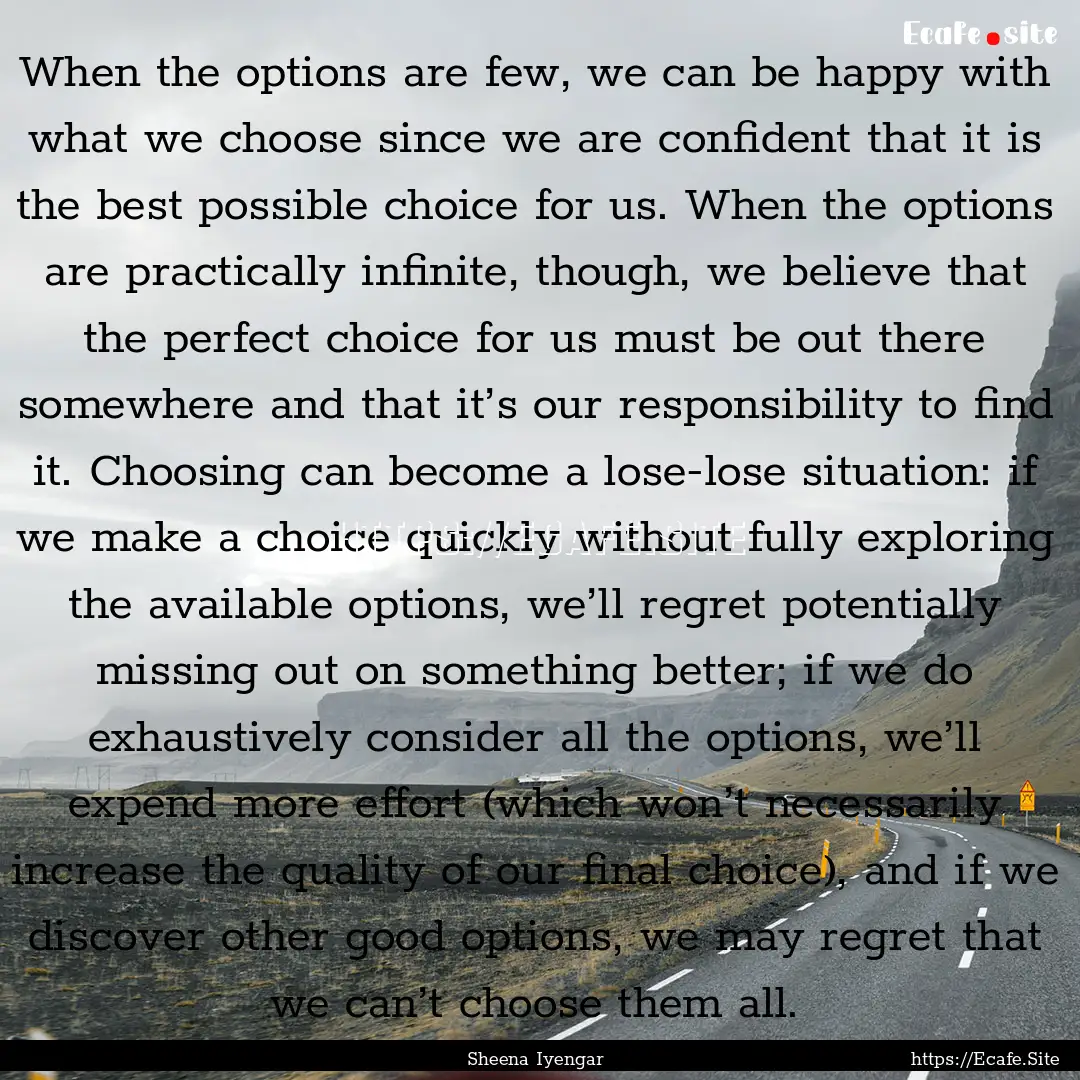 When the options are few, we can be happy.... : Quote by Sheena Iyengar