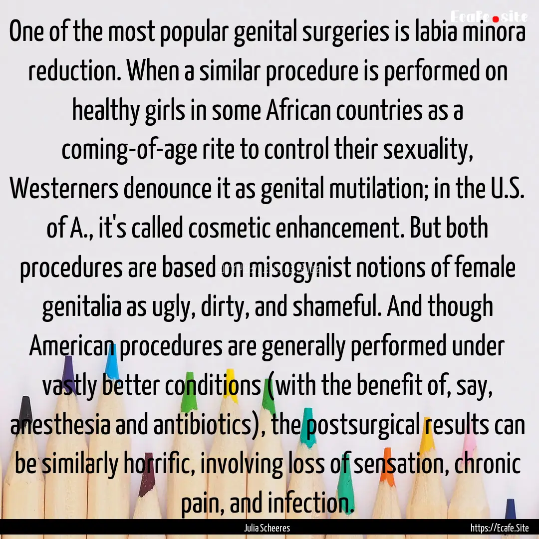 One of the most popular genital surgeries.... : Quote by Julia Scheeres