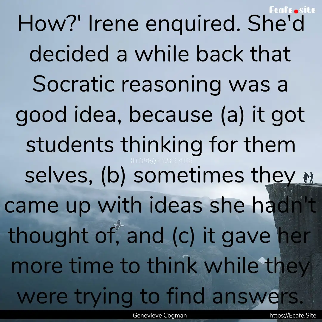 How?' Irene enquired. She'd decided a while.... : Quote by Genevieve Cogman