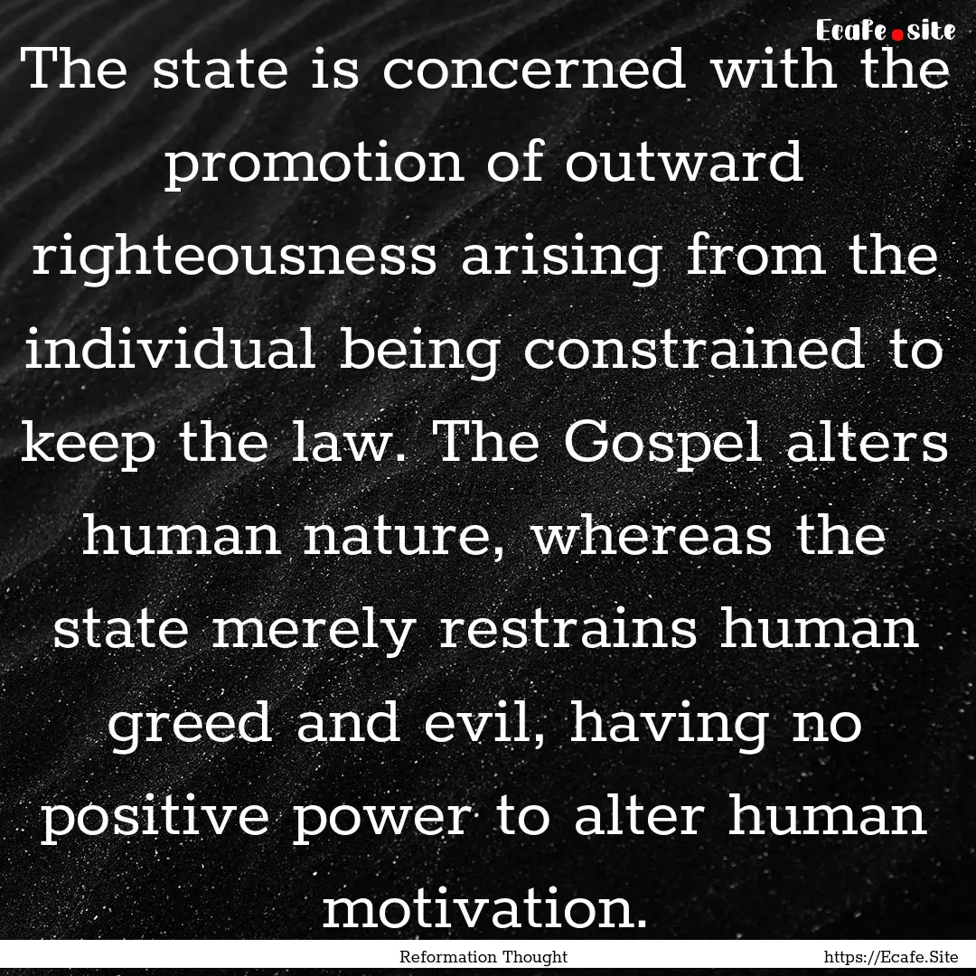 The state is concerned with the promotion.... : Quote by Reformation Thought