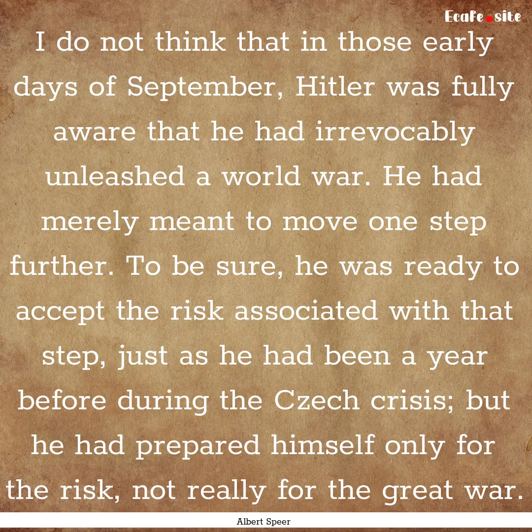 I do not think that in those early days of.... : Quote by Albert Speer